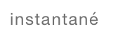 instantané